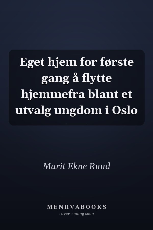 Eget hjem for første gang å flytte hjemmefra blant et utvalg ungdom i Oslo