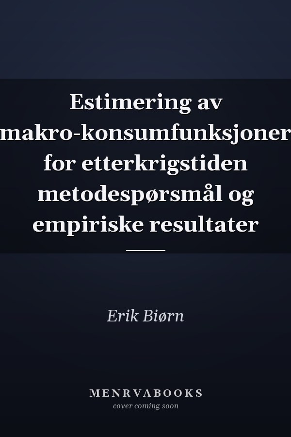 Estimering av makro-konsumfunksjoner for etterkrigstiden metodespørsmål og empiriske resultater