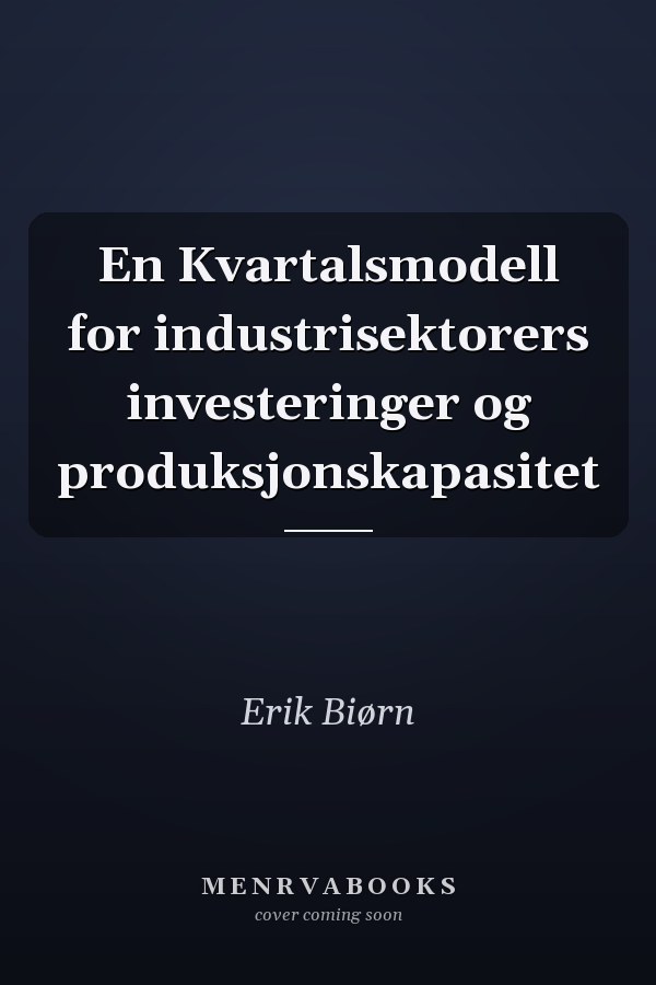 En Kvartalsmodell for industrisektorers investeringer og produksjonskapasitet