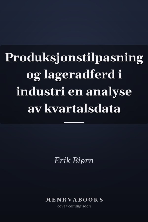 Produksjonstilpasning og lageradferd i industri en analyse av kvartalsdata