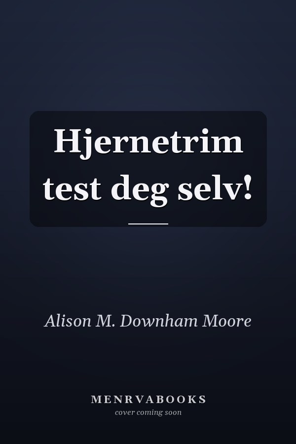 Hjernetrim test deg selv!