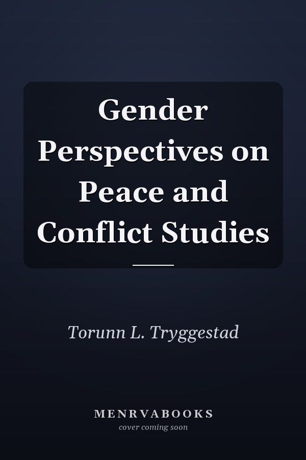 Gender Perspectives on Peace and Conflict Studies
