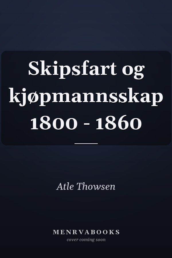 Skipsfart og kjøpmannsskap 1800 - 1860