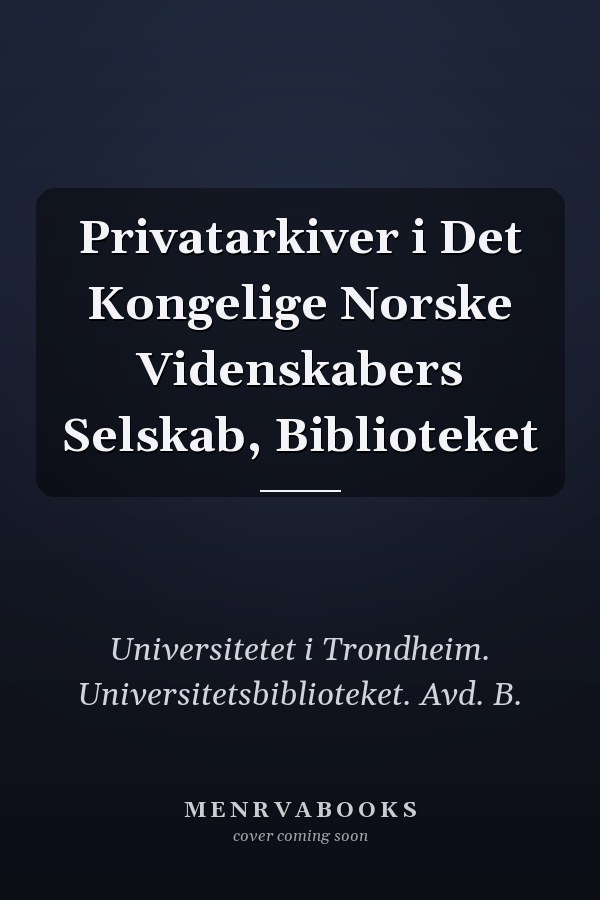 Privatarkiver i Det Kongelige Norske Videnskabers Selskab, Biblioteket