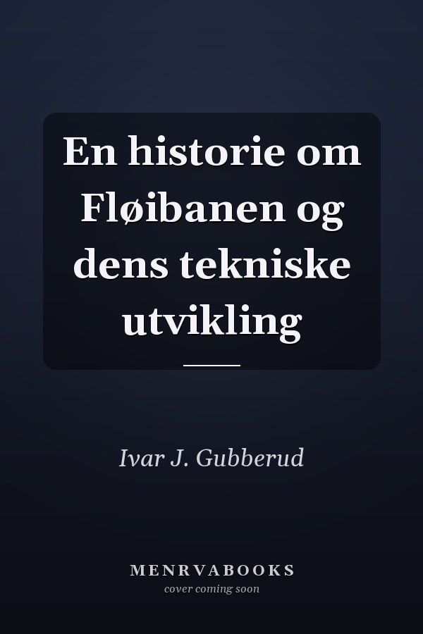 En historie om Fløibanen og dens tekniske utvikling