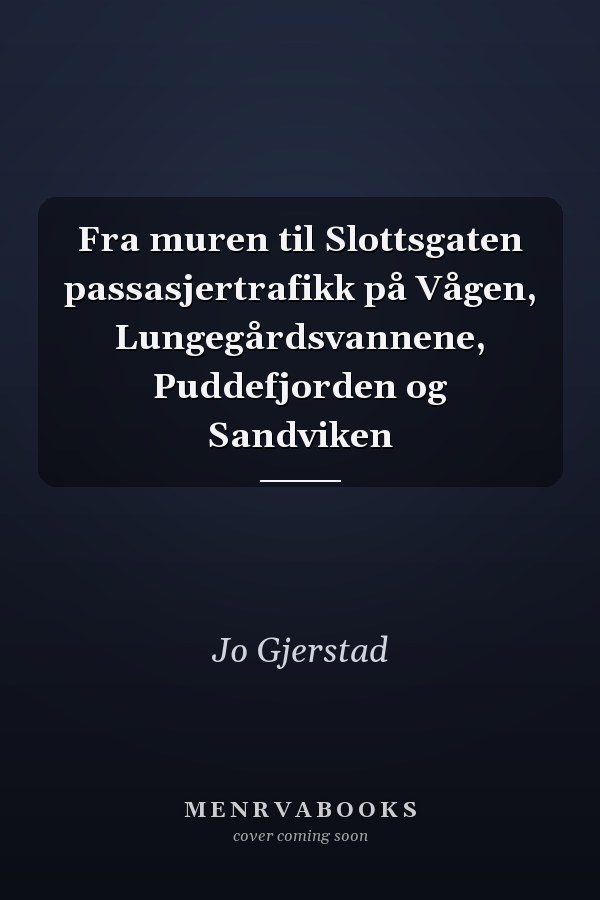 Fra muren til Slottsgaten passasjertrafikk på Vågen, Lungegårdsvannene, Puddefjorden og Sandviken
