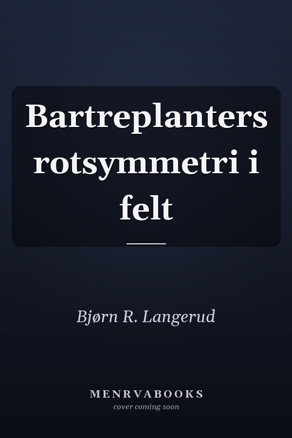 Bartreplanters rotsymmetri i felt