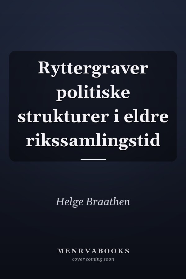 Ryttergraver politiske strukturer i eldre rikssamlingstid