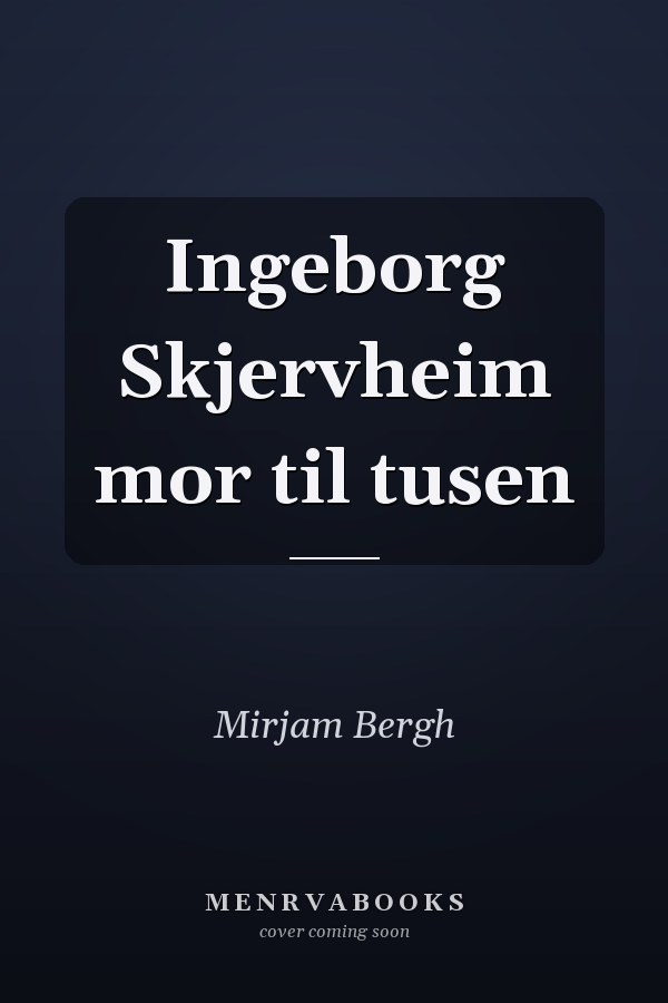 Ingeborg Skjervheim mor til tusen