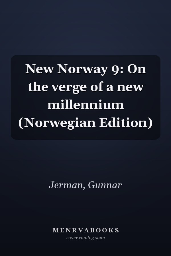 New Norway 9: On the verge of a new millennium (Norwegian Edition)