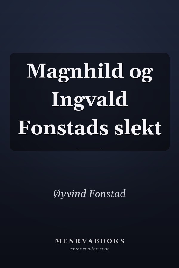 Magnhild og Ingvald Fonstads slekt