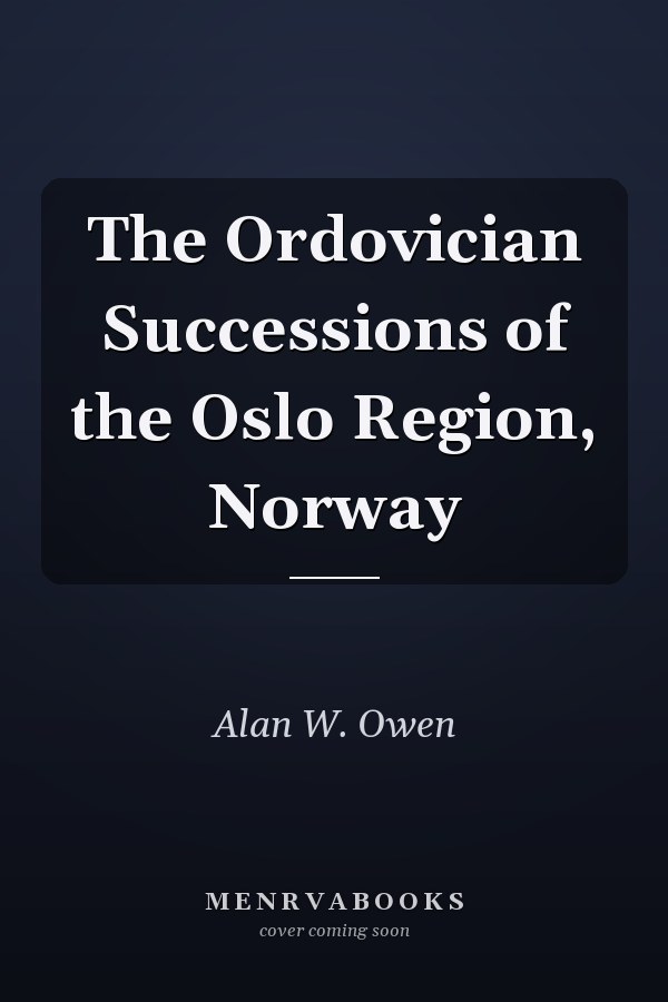 The Ordovician Successions of the Oslo Region, Norway