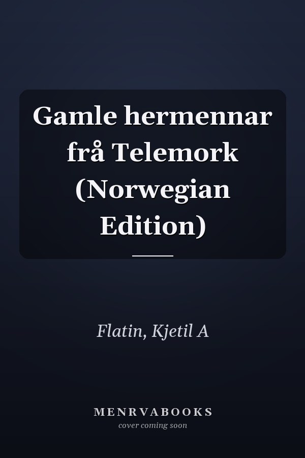 Gamle hermennar frå Telemork (Norwegian Edition)
