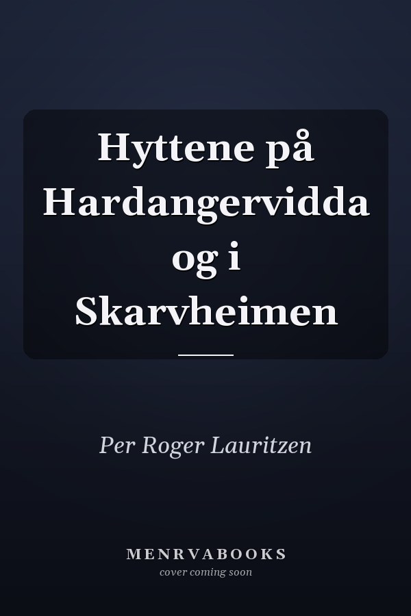 Hyttene på Hardangervidda og i Skarvheimen