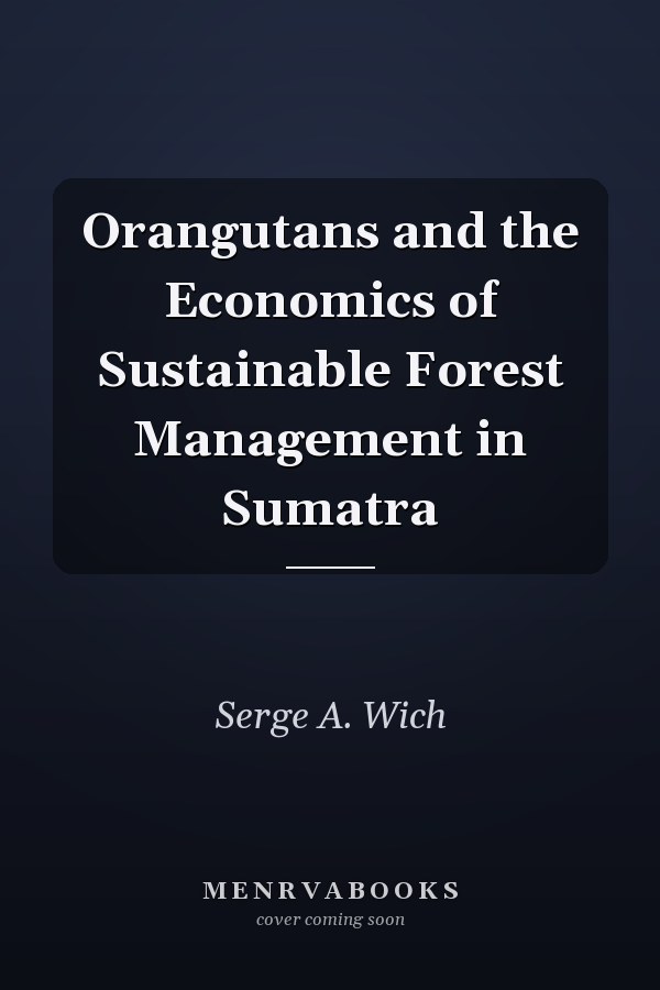 Orangutans and the Economics of Sustainable Forest Management in Sumatra