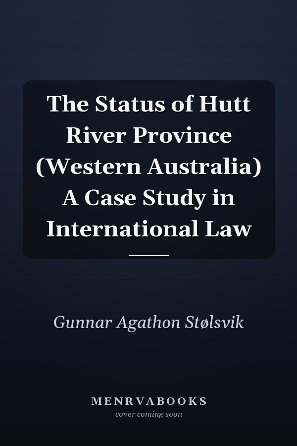 The Status of Hutt River Province (Western Australia) A Case Study in International Law