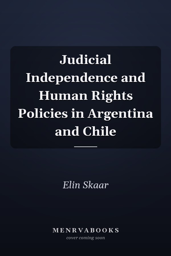 Judicial Independence and Human Rights Policies in Argentina and Chile