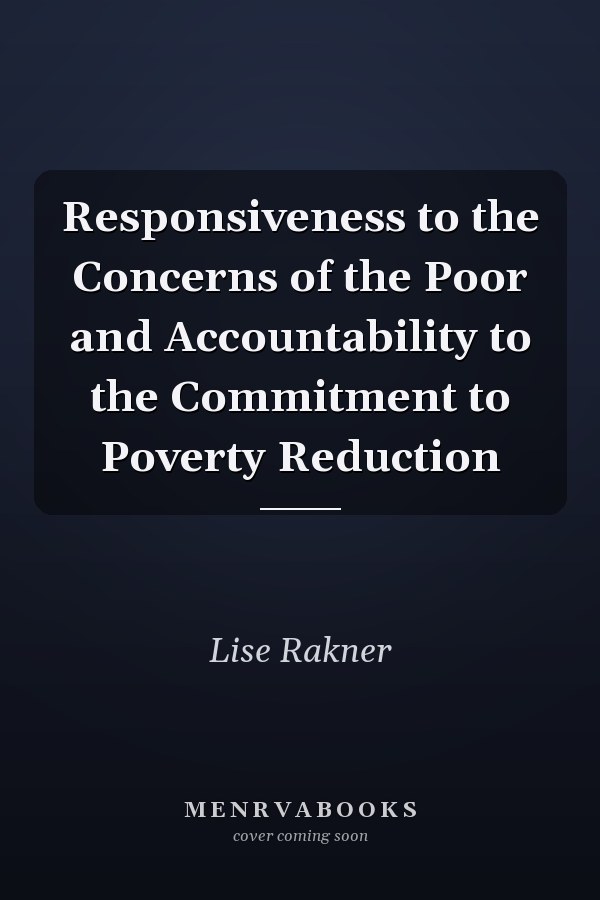 Responsiveness to the Concerns of the Poor and Accountability to the Commitment to Poverty Reduction