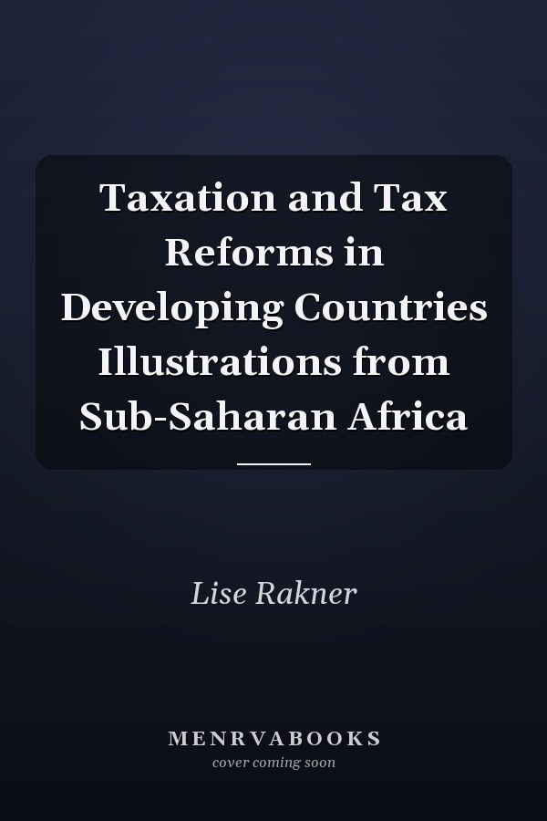 Taxation and Tax Reforms in Developing Countries Illustrations from Sub-Saharan Africa