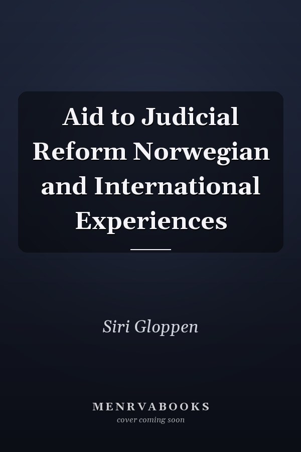 Aid to Judicial Reform Norwegian and International Experiences