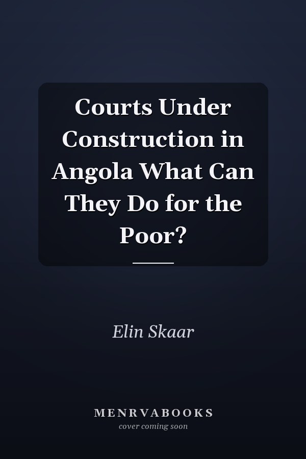 Courts Under Construction in Angola What Can They Do for the Poor?