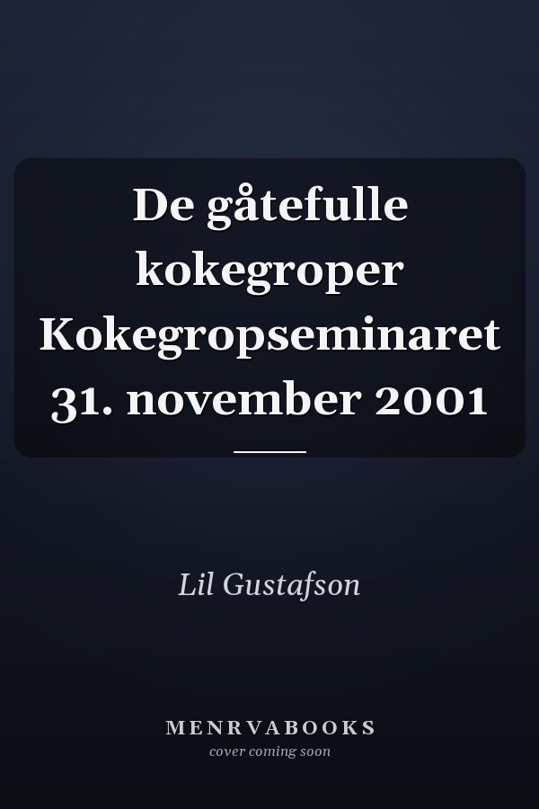De gåtefulle kokegroper Kokegropseminaret 31. november 2001
