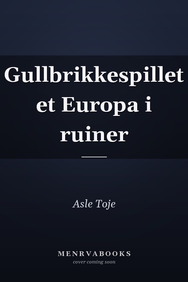 Gullbrikkespillet et Europa i ruiner