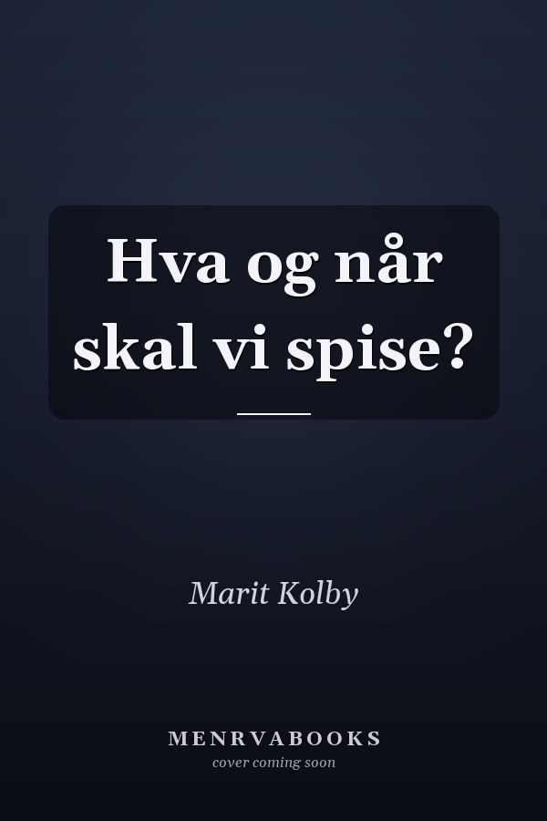 Hva og når skal vi spise?
