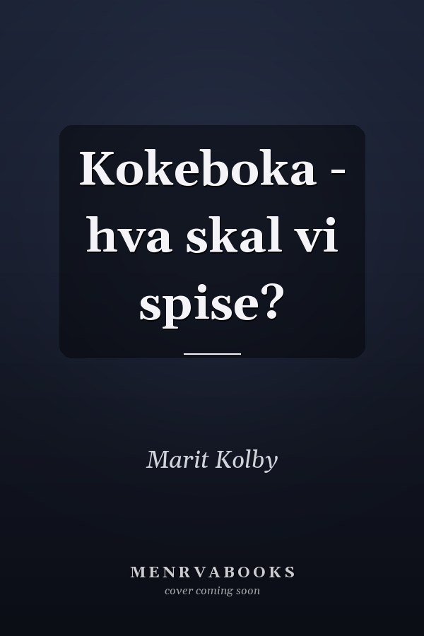 Kokeboka - hva skal vi spise?