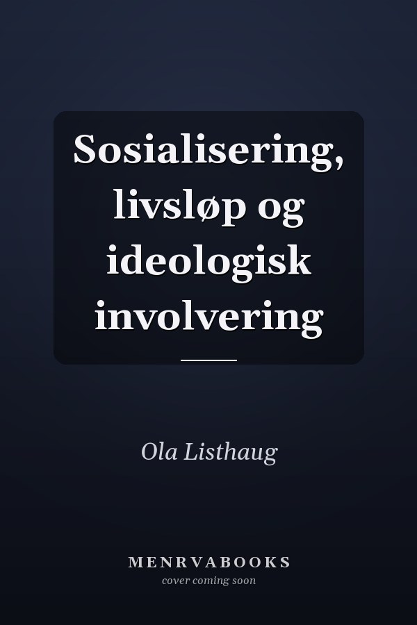 Sosialisering, livsløp og ideologisk involvering