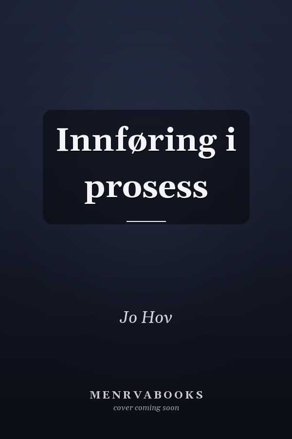 Innføring i prosess