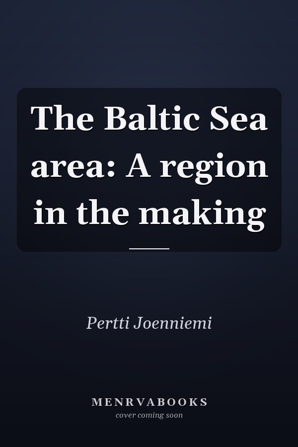 The Baltic Sea area: A region in the making