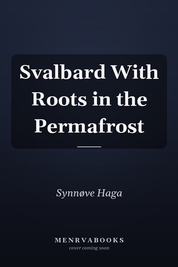 Svalbard With Roots in the Permafrost