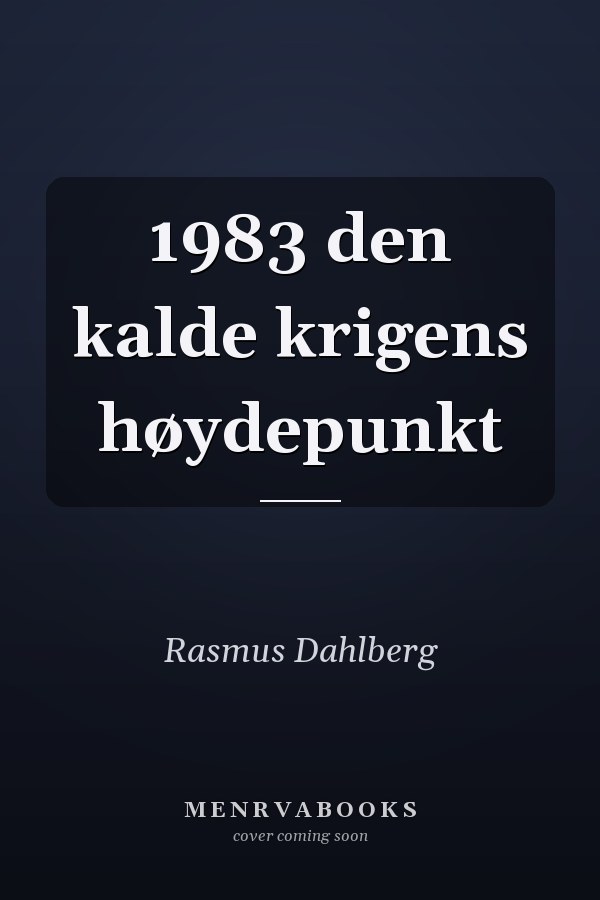 1983 den kalde krigens høydepunkt