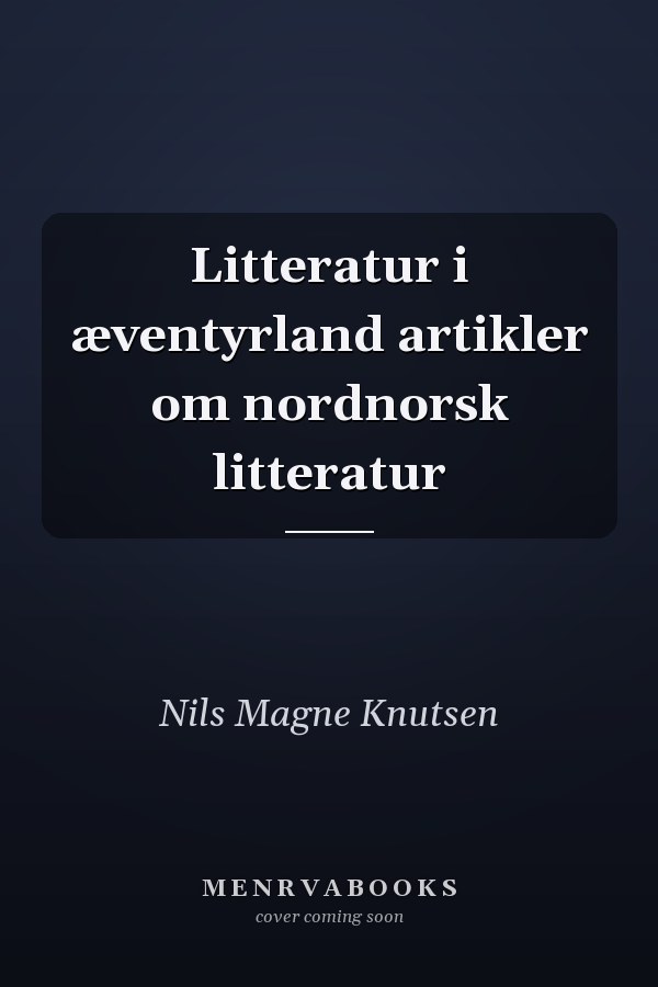 Litteratur i æventyrland artikler om nordnorsk litteratur