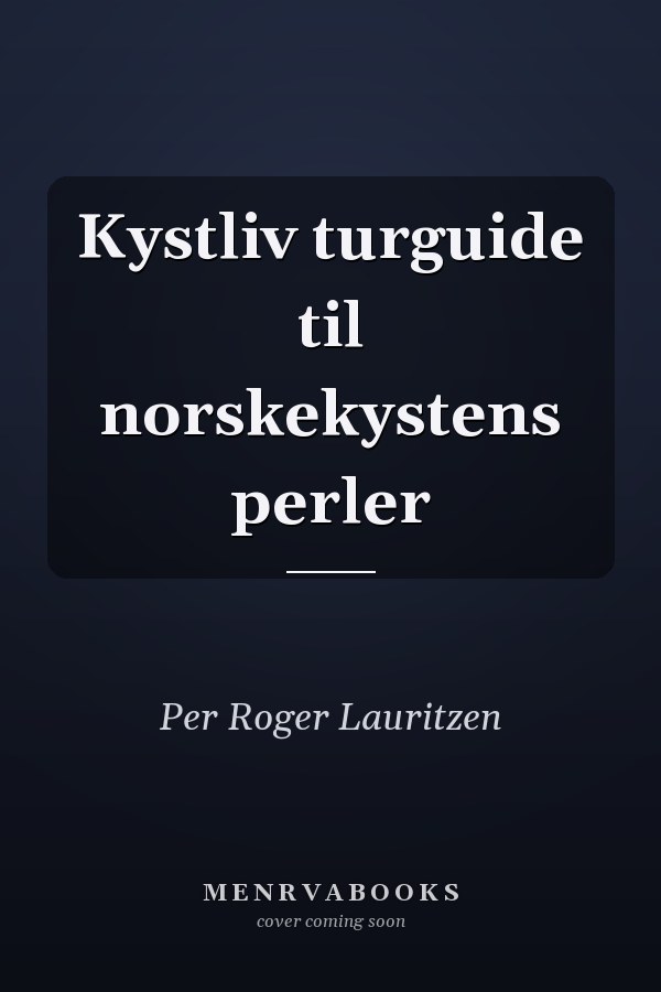 Kystliv turguide til norskekystens perler