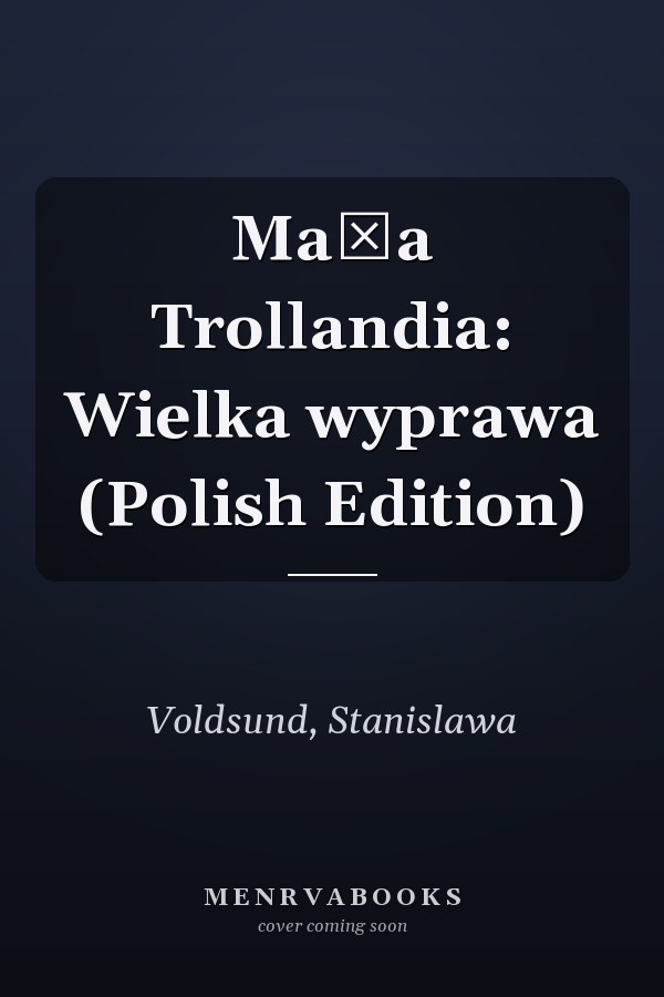 Mała Trollandia: Wielka wyprawa (Polish Edition)