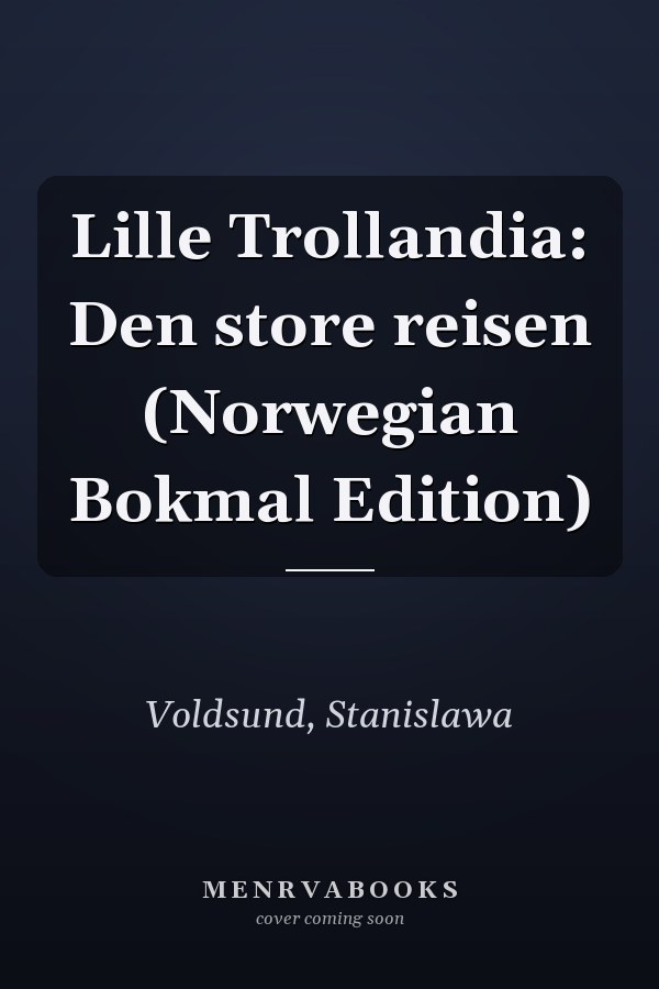 Lille Trollandia: Den store reisen (Norwegian Bokmal Edition)