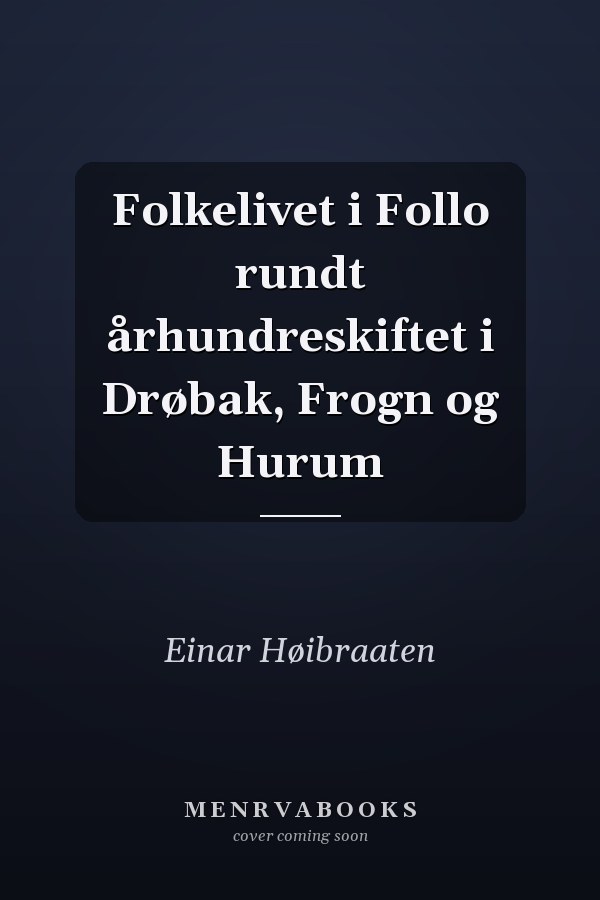 Folkelivet i Follo rundt århundreskiftet i Drøbak, Frogn og Hurum