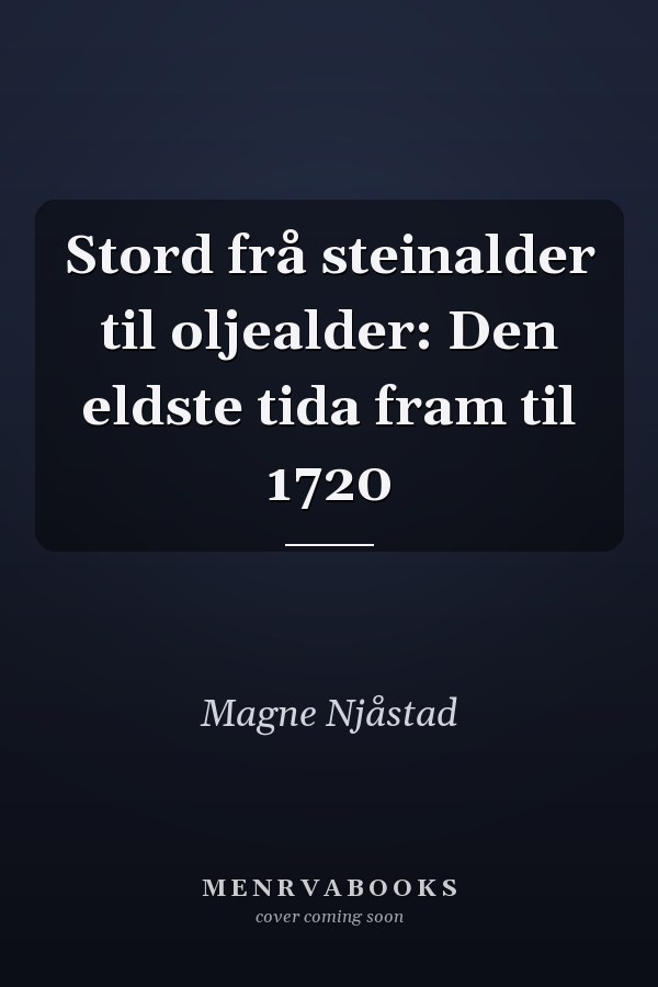Stord frå steinalder til oljealder: Den eldste tida fram til 1720