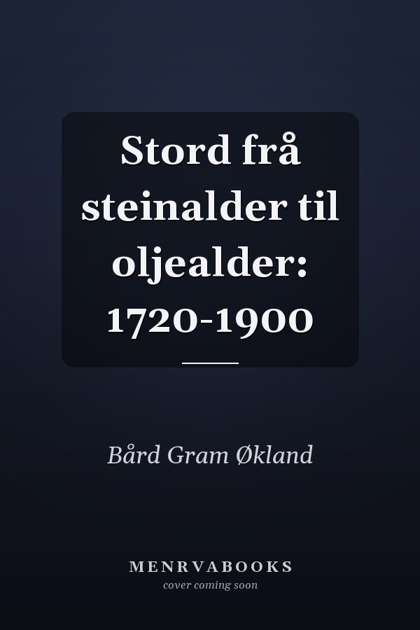 Stord frå steinalder til oljealder: 1720-1900