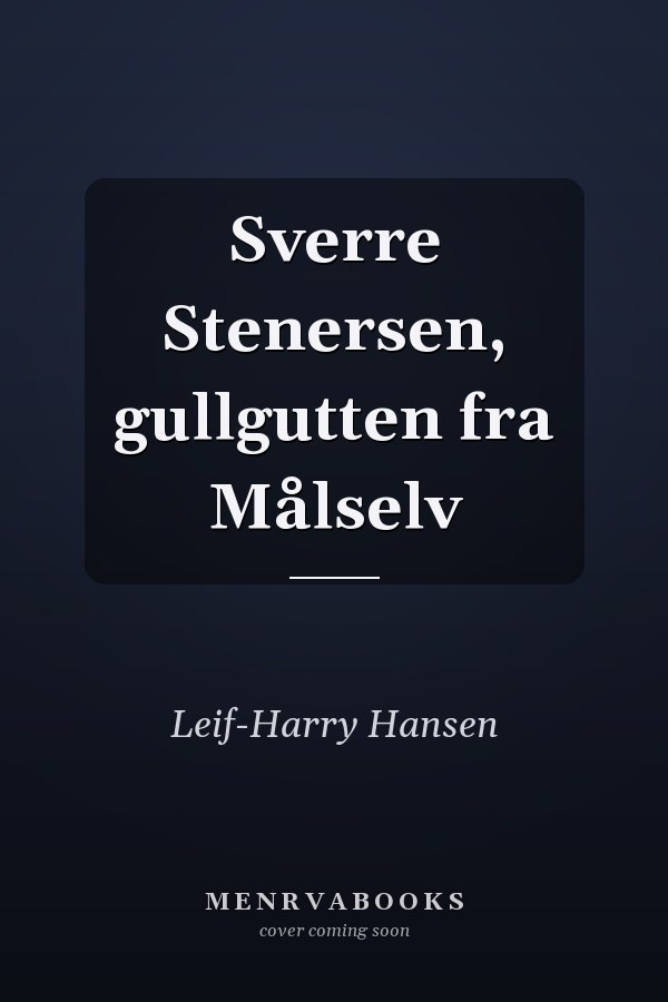 Sverre Stenersen, gullgutten fra Målselv