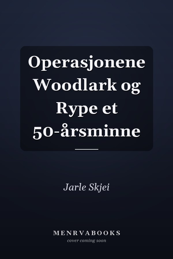 Operasjonene Woodlark og Rype et 50-årsminne