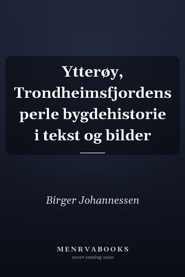 Ytterøy, Trondheimsfjordens perle bygdehistorie i tekst og bilder