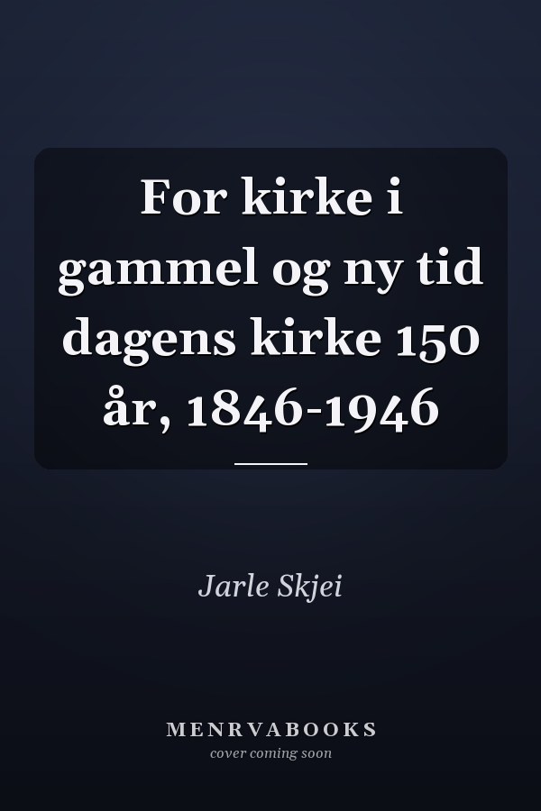 For kirke i gammel og ny tid dagens kirke 150 år, 1846-1946