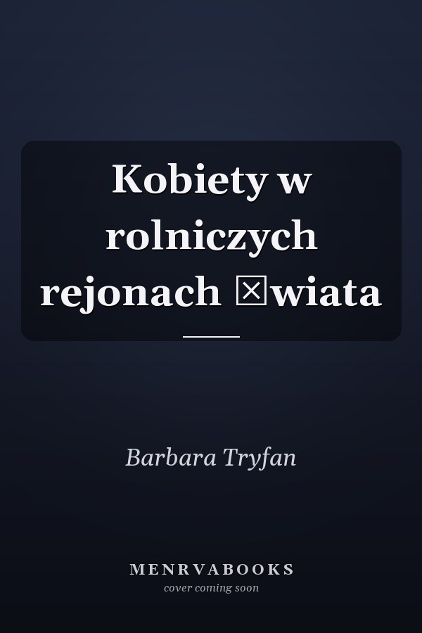 Kobiety w rolniczych rejonach świata