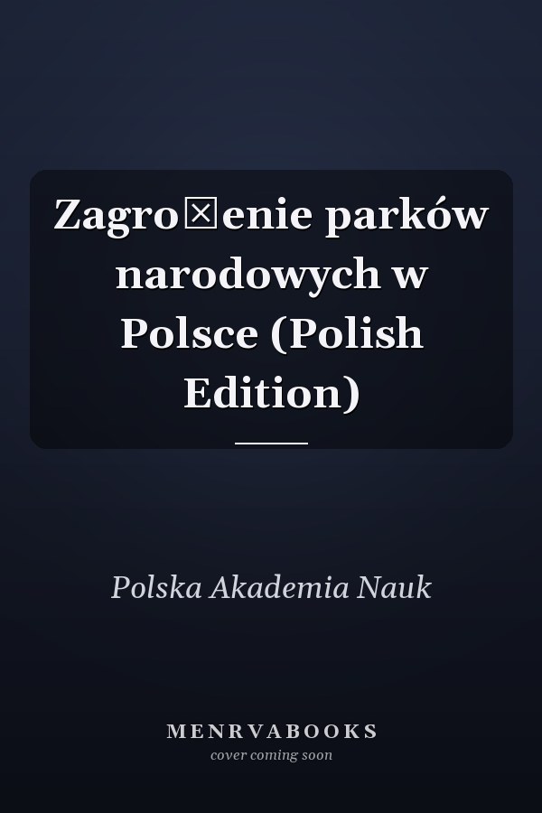 Zagrożenie parków narodowych w Polsce (Polish Edition)