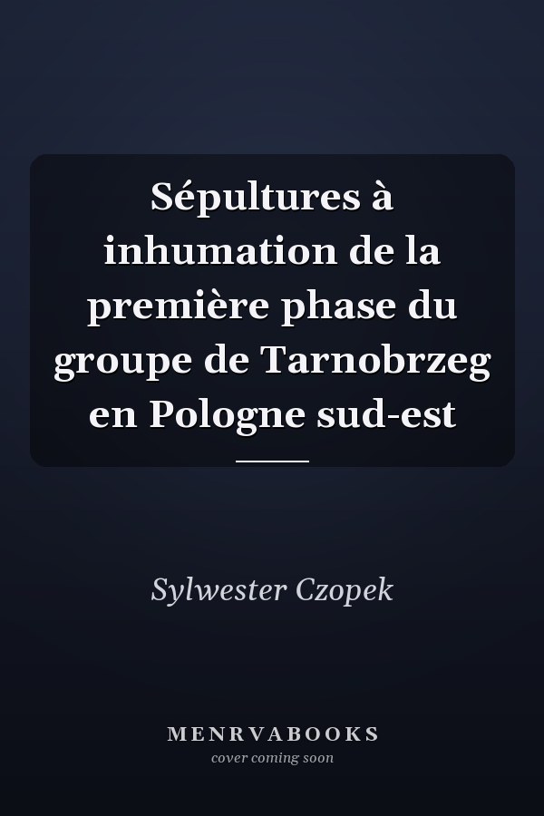 Sépultures à inhumation de la première phase du groupe de Tarnobrzeg en Pologne sud-est