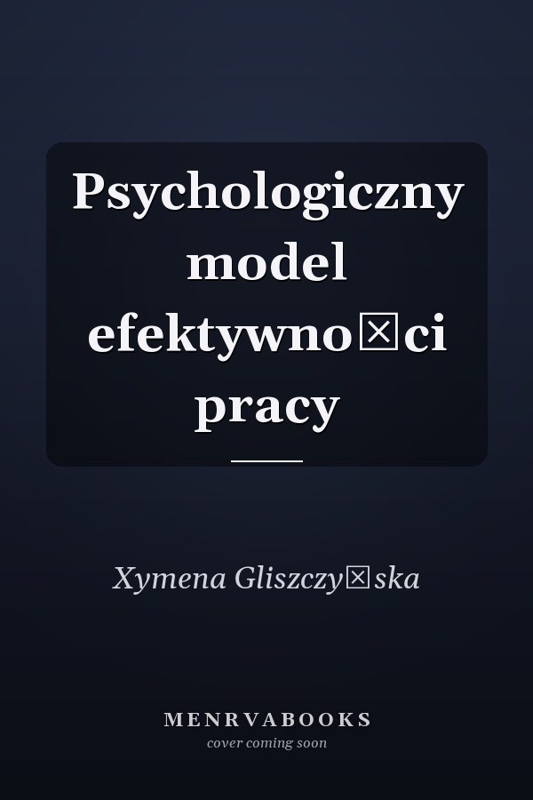 Psychologiczny model efektywności pracy