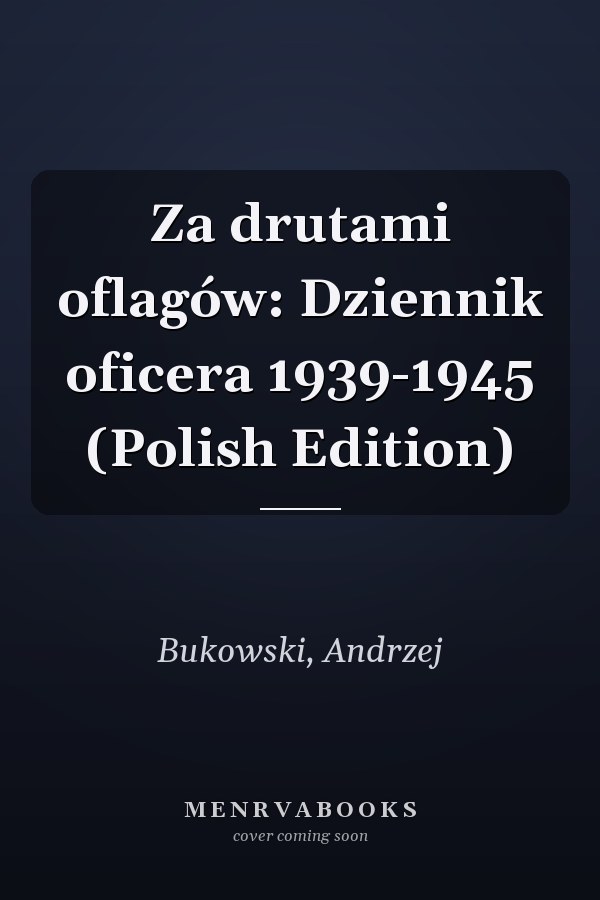 Za drutami oflagów: Dziennik oficera 1939-1945 (Polish Edition)